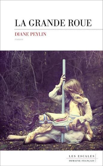 Couverture du livre « La grande roue » de Diane Peylin aux éditions Les Escales