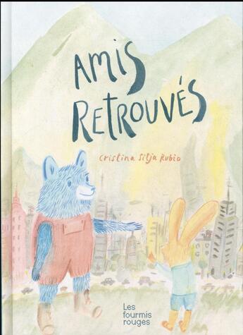 Couverture du livre « Amis retrouvés » de Cristina Sitja Rubio aux éditions Les Fourmis Rouges