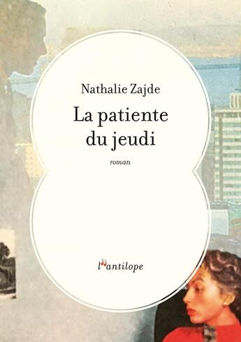 Couverture du livre « La patiente du jeudi » de Nathalie Zajde aux éditions L'antilope