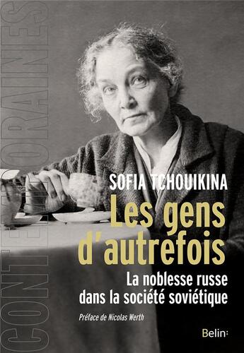 Couverture du livre « Les gens d'autrefois ; la noblesse russe dans la société soviétique » de Sofia Tchouikina aux éditions Belin