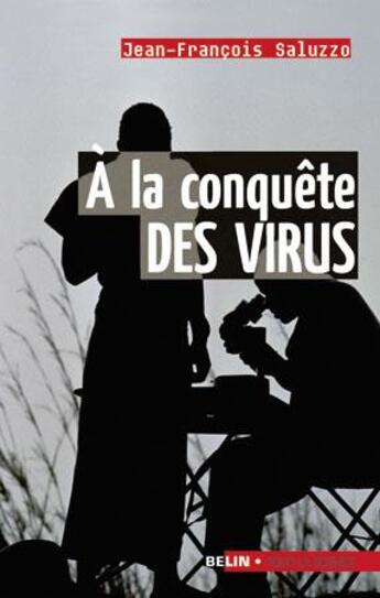 Couverture du livre « À la conquête des virus » de Saluzzo Jean-Francoi aux éditions Belin