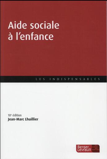 Couverture du livre « Aide sociale à l'enfance (10e édition) » de Jean-Marc Lhuillier aux éditions Berger-levrault