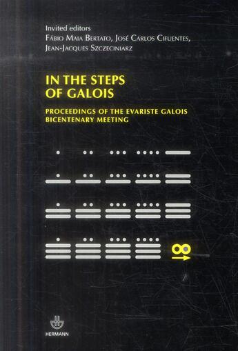 Couverture du livre « In the steps of galois : Proceedings of the Evariste Galois bicentenary meeting » de Bertato/Cifuentes aux éditions Hermann