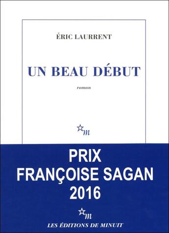 Couverture du livre « Un beau début » de Eric Laurrent aux éditions Minuit