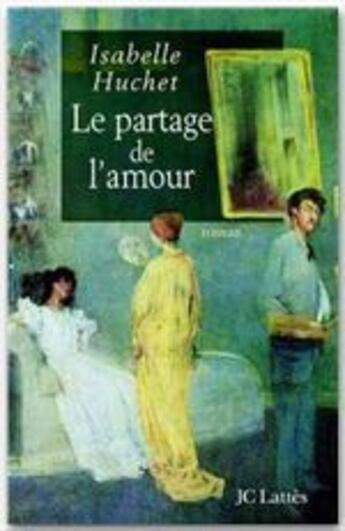 Couverture du livre « Le partage de l'amour » de Isabelle Huchet aux éditions Lattes