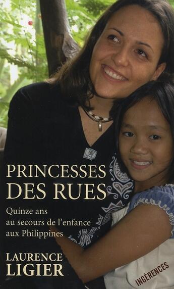 Couverture du livre « Princesses des rues ; quinze au secours de l'enfance aux Philippines » de Laurence Ligier aux éditions Tchou