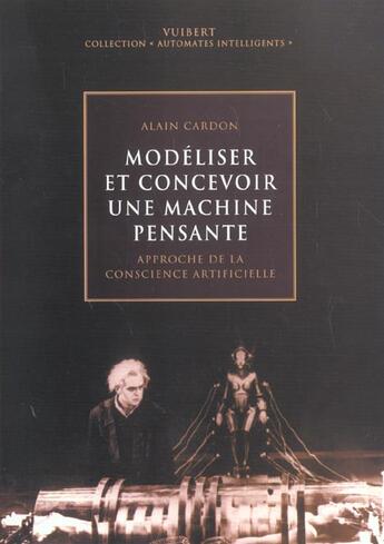 Couverture du livre « Modeliser et concevoir une machine pensante » de Alain Cardon aux éditions Vuibert