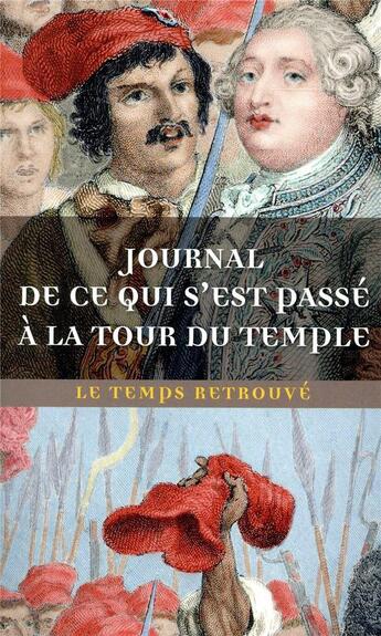 Couverture du livre « Journal de ce qui s'est passé au Temple ; dernières heures de Louis XVI par l'abbé Edgeworth de Firmont » de Clery aux éditions Mercure De France