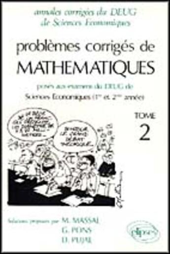 Couverture du livre « Mathematiques deug sciences economiques et gestion tome 2, 92/94 - pbs corr. » de Massal/Pons/Pujal aux éditions Ellipses