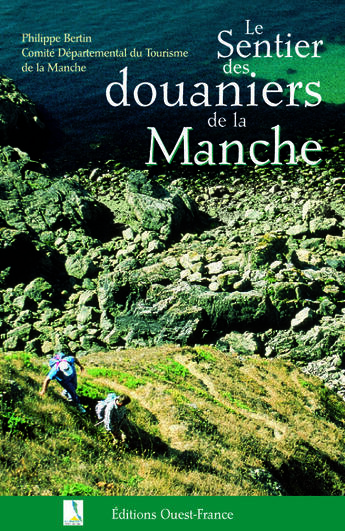 Couverture du livre « Le sentier des douaniers de la manche » de Philippe Bertin aux éditions Ouest France