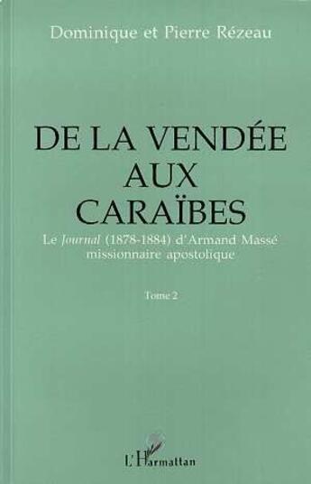 Couverture du livre « De la vendee au caraibes - le journal (1878-1884) d'armand masse, missionnaire apostolique - tome 2 » de Rezeau Dominique aux éditions L'harmattan