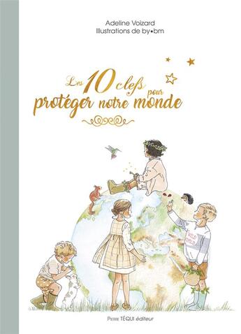 Couverture du livre « Les 10 clefs pour protéger notre monde » de Adeline Voizard aux éditions Tequi