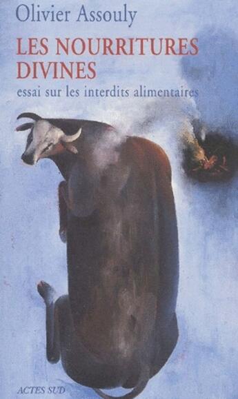 Couverture du livre « Les nourritures divines ; essai sur les interdits alimentaires » de Olivier Assouly aux éditions Actes Sud