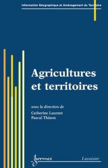 Couverture du livre « Agricultures et territoires » de Catherine Laurent aux éditions Hermes Science Publications