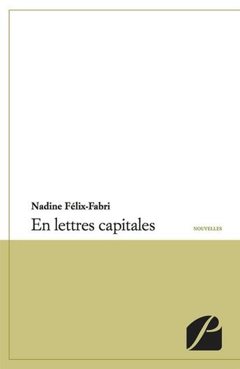 Couverture du livre « En lettres capitales » de Nadine Felix-Fabri aux éditions Editions Du Panthéon