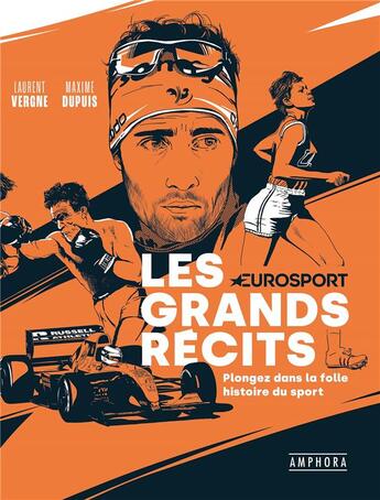 Couverture du livre « Les grands récits : plongez dans la folle histoire du sport » de Maxime Dupuis et Laurent Vergne aux éditions Amphora