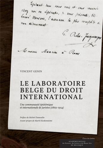 Couverture du livre « Le laboratoire belge du droit international : une communauté épistémique et internationale de juristes (1869-1914) » de Vincent Genin aux éditions Academie Royale De Belgique