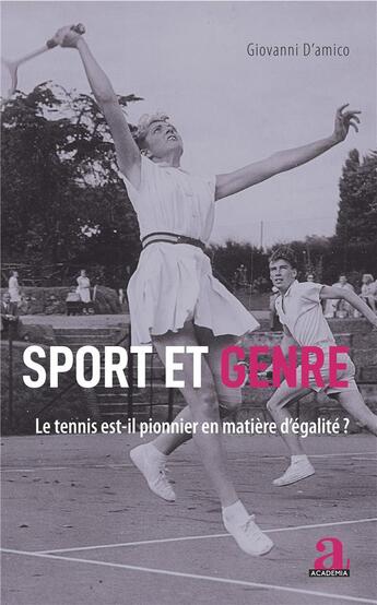 Couverture du livre « Sport et genre ; le tennis est-il pionnier en matière d'égalité ? » de Giovanni D'Amico aux éditions Academia