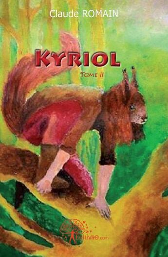 Couverture du livre « Kyriol Tome 2 » de Claude Romain aux éditions Edilivre