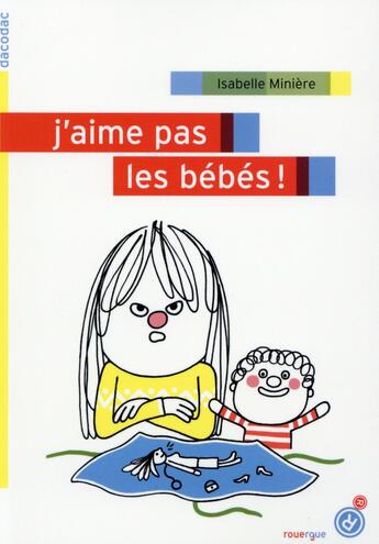 Couverture du livre « J'aime pas les bébés » de Isabelle Miniere aux éditions Rouergue