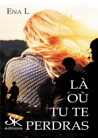 Couverture du livre « Là où tu te perdras Tome 1 » de L Ena aux éditions Sharon Kena