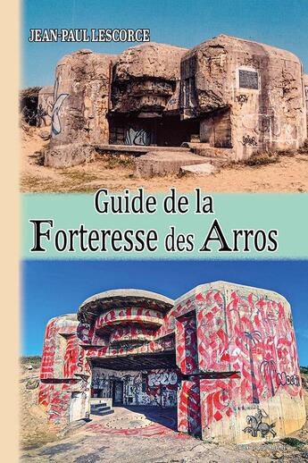 Couverture du livre « Guide de la Forteresse des Arros » de Jean-Paul Lescorce aux éditions Editions Des Regionalismes