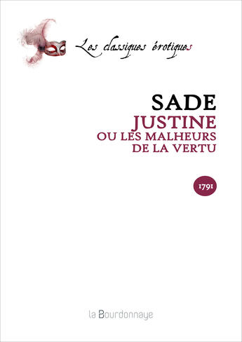 Couverture du livre « Justine Ou Les Malheurs De La Vertu - 2eme Ed. » de Sade Donation Alphon aux éditions La Bourdonnaye