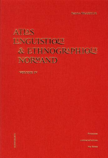 Couverture du livre « Atlas linguistique & ethnographique normand t.4 » de Patrice Brasseur aux éditions Pu De Caen