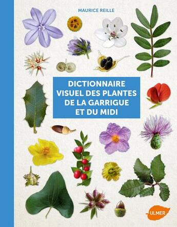 Couverture du livre « Dictionnaire visuel des plantes de la garrigue » de Maurice Reille aux éditions Eugen Ulmer