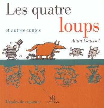 Couverture du livre « Les Quatre Loups Et Autres Contes » de Alain Gaussel et Jochen Gerner aux éditions Syros