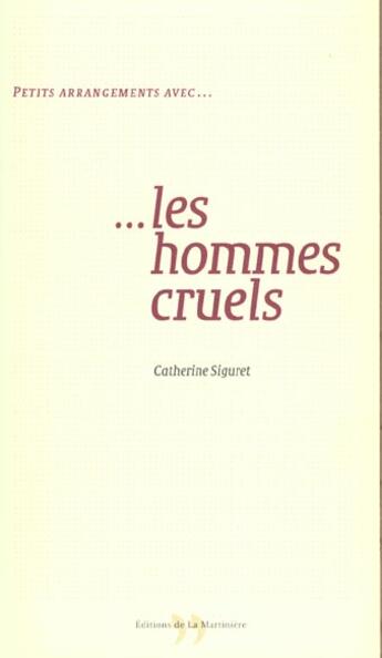 Couverture du livre « Les Hommes Cruels » de Catherine Siguret aux éditions La Martiniere