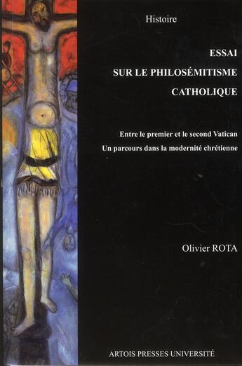 Couverture du livre « Essai sur le philosémitisme entre le premier et le second concile de Vatican » de Olivier Rota aux éditions Pu D'artois