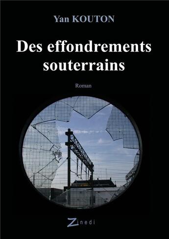 Couverture du livre « Des effondrements souterrains » de Yan Kouton aux éditions Zinedi