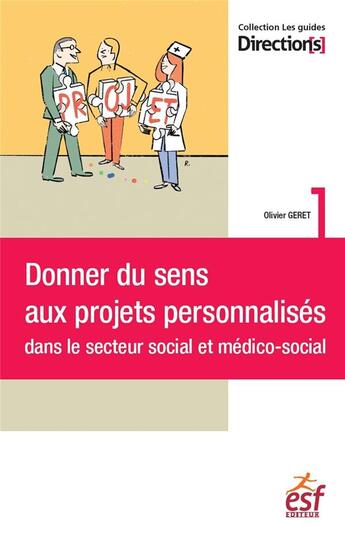 Couverture du livre « Donner du sens aux projets personnalisés dans le social et médico-social » de Olivier Geret aux éditions Esf Social