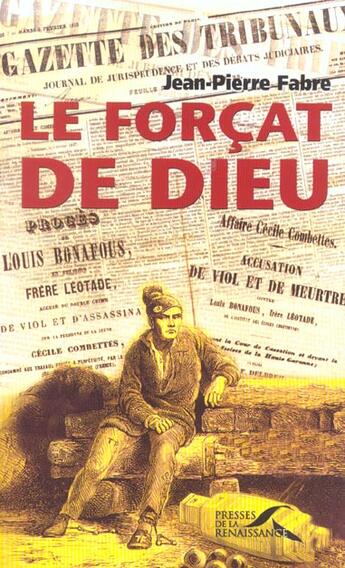 Couverture du livre « Le forcat de dieu » de Fabre-Bernadac J P. aux éditions Presses De La Renaissance