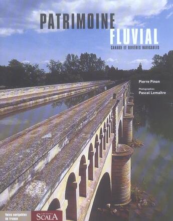 Couverture du livre « Patrimoine fluvial » de Pascal Lemaitre et Pierre Pinon aux éditions Scala