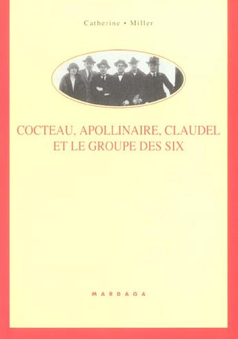 Couverture du livre « Cocteau,apollinaire,claudel et le groupe des six » de Miller C aux éditions Mardaga Pierre