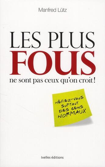 Couverture du livre « Les plus fous ne sont pas ceux qu'on croit » de Lutz-M aux éditions Ixelles