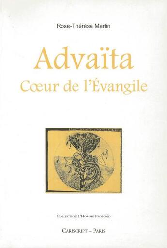 Couverture du livre « Advaïta coeur de l'Evangile » de Rose-Therese Martin aux éditions Cariscript