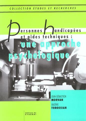 Couverture du livre « Personnes Handicapees Et Aides Techniques ; Une Approche Psychologique » de Jean-Sebastien Morvan et Valerie Torossian aux éditions Ctnerhi