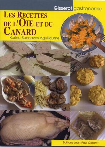 Couverture du livre « Recettes de l'oie et du canard » de Karine Bonnaves-Aguillaume aux éditions Gisserot