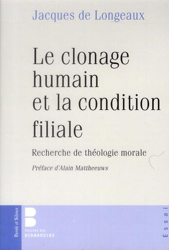 Couverture du livre « Le clonage humain et la condition filiale » de Jacques De Longeaux aux éditions Parole Et Silence