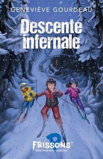 Couverture du livre « Descente infernale » de Gourdeau Genevieve aux éditions Heritage Quebec