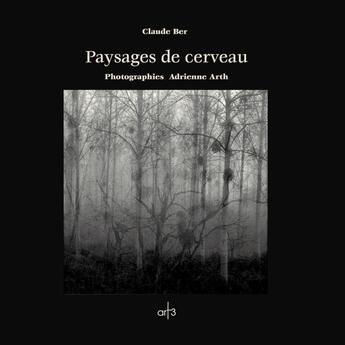 Couverture du livre « Paysages de cerveau » de Claude Ber et Adrienne Arth aux éditions Art 3 - Galerie Plessis