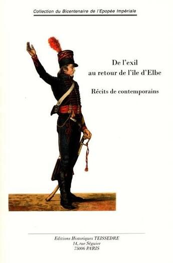 Couverture du livre « De l'exil au retour de l'île d'Elbe ; récits de contemporains » de  aux éditions Editions Historiques Teissedre