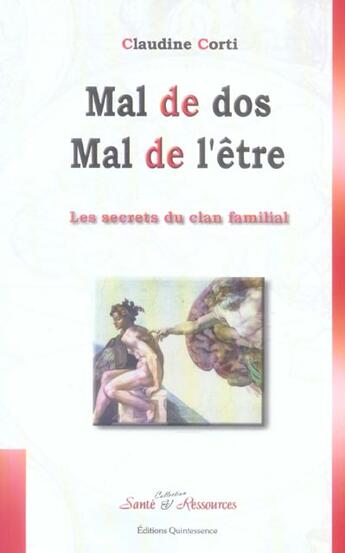 Couverture du livre « Les secrets du clan familial t.2 ; mal de dos, mal de l'être » de Claudine Corti aux éditions Quintessence