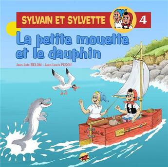 Couverture du livre « Sylvain et Sylvette T.4 ; la petite mouette et le dauphin » de Jean-Loic Belom et Jean-Louis Pesch aux éditions P'tit Louis