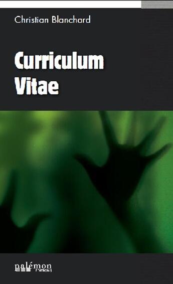 Couverture du livre « Curriculum vitae » de Christian Blanchard aux éditions Palemon