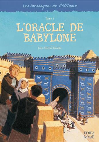 Couverture du livre « Les messagers de l'alliance t.4 ; l'oracle de Babylone » de Jean-Michel Touche aux éditions Mame