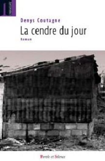 Couverture du livre « La cendre du jour » de Denys Coutagne aux éditions Embrasure